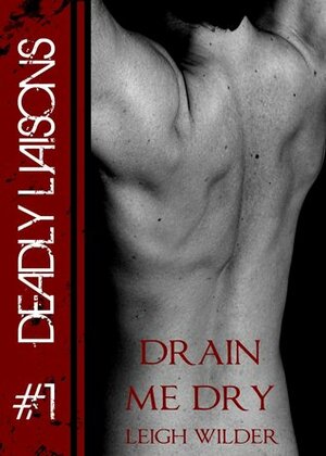 Drain Me Dry by Leigh Wilder