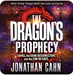 The Dragon's Prophecy: Israel, the Dark Resurrection, and the End of Days by Jonathan Cahn