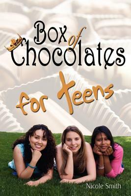 Box of Chocolates for Teens by Nicole Smith