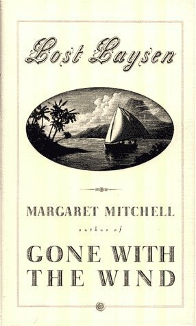Lost Laysen: The Newly Discovered Story by Margaret Mitchell, Debra Freer