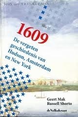 1609 - De vergeten geschiedenis van Hudson, Amsterdam en New York by Geert Mak, Russell Shorto