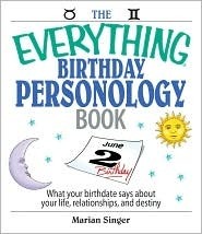 The Everything Birthday Personology Book: What Your Birthdate Says About Your Life, Relationships, And Destiny by Marian Singer