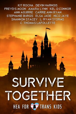 Survive Together: A Collection Supporting HEA 4 Trans Kids by Kit Rocha