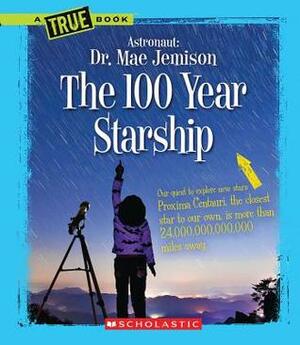 The 100 Year Starship by Dana Meachen Rau, Mae Jemison