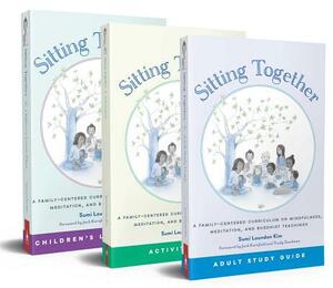 Sitting Together: A Family-Centered Curriculum on Mindfulness, Meditation & Buddhist Teachings by Sumi Loundon Kim