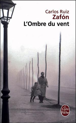 L'Ombre du vent by Carlos Ruiz Zafón