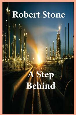 A Step Behind: A Step Behind by Robert Stone