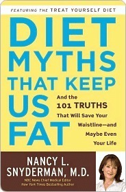 Diet Myths That Keep Us Fat: And the 101 Truths That Will Save Your Waistline--and Maybe Even Your Life by Nancy L. Snyderman