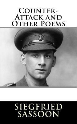 Counter-Attack and Other Poems by Siegfried Sassoon