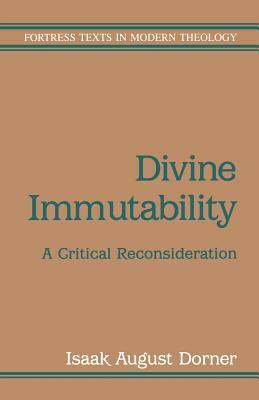 Divine Immutability by Isaak August Dorner