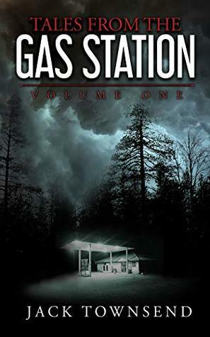 Tales from the Gas Station by Jack Townsend