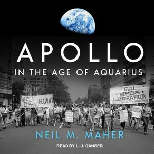 Apollo in the Age of Aquarius by Neil M. Maher