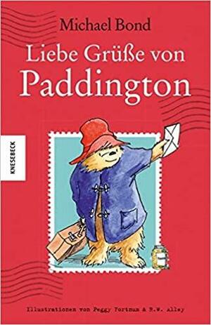 Liebe Grüße von Paddington by Michael Bond