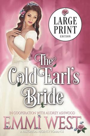 The Cold Earl's Bride (Large Print Edition): A Historical Regency Romance by Audrey Ashwood, Audrey Ashwood