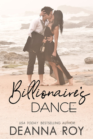 The Billionaire's Dance by JJ Knight, Deanna Roy, Lucy Riot