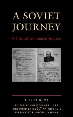 A Soviet Journey: A Critical Annotated Edition by Alex La Guma
