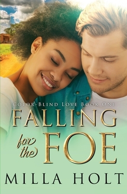 Falling for the Foe: A Clean and Wholesome International Romance by Milla Holt
