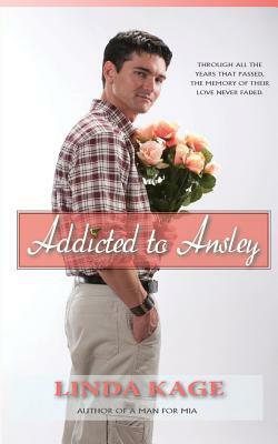 Addicted to Ansley by Linda Kage