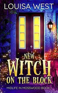 New Witch on the Block by Louisa West