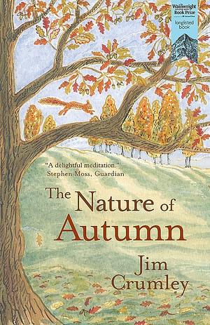 Nature Of Autumn by Jim Crumley, Jim Crumley