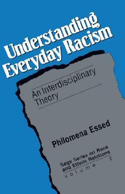 Understanding Everyday Racism: An Interdisciplinary Theory by Philomena Essed