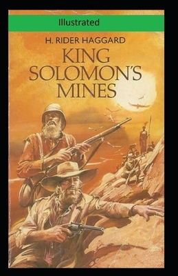 King Solomon's Mines Illustrated by H. Rider Haggard