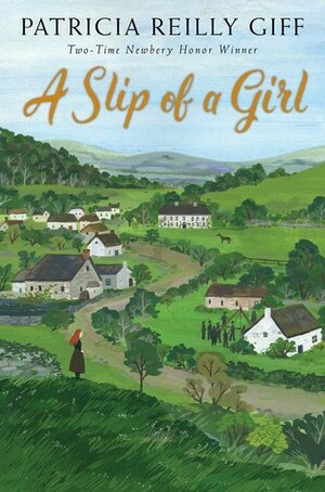 A Slip of a Girl by Patricia Reilly Giff