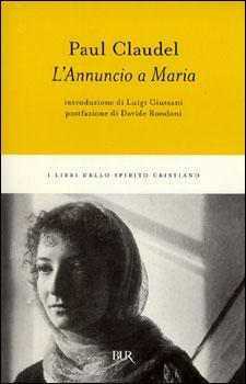 L'annuncio a Maria by Luigi Giussani, Davide Rondoni, Francesco Casnati, Paul Claudel