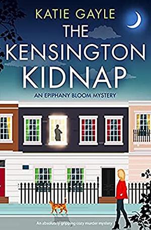 The Kensington Kidnap by Katie Gayle