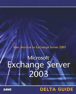 Microsoft Exchange Server 2003 Delta Guide by David McAmis, Don Jones