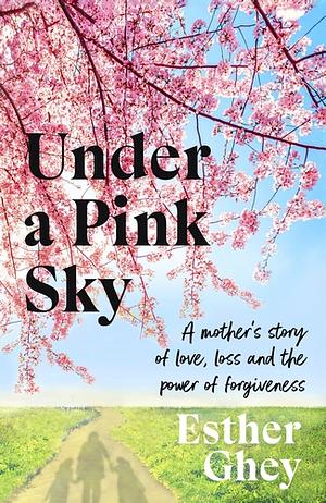Under a Pink Sky by Esther Ghey