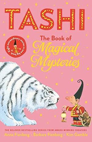 The Book of Magical Mysteries: Tashi Collection 3 by Kim Gamble, Barbara Fienberg, Anna Fienberg