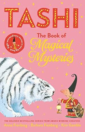 The Book of Magical Mysteries: Tashi Collection 3 by Anna Fienberg, Kim Gamble, Barbara Fienberg