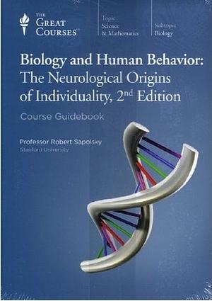 Biology and Human Behavior by Robert M. Sapolsky