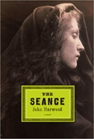 The Seance by John Harwood