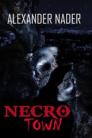 Necrotown by Alexander Nader