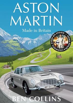 Aston Martin: made in Britain by Insignis Media