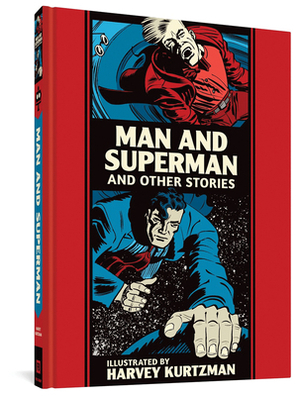 Man and Superman and Other Stories: The EC Comics Library by Al Feldstein, Harvey Kurtzman
