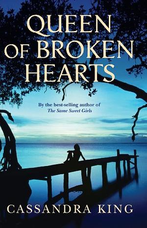 Queen of Broken Hearts by Cassandra King