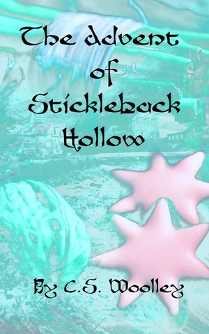 The Advent of Stickleback Hollow: A British Victorian Cozy Mystery by C.S. Woolley
