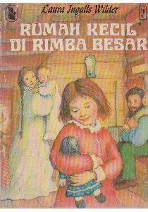 Rumah Kecil di Rimba Besar by Djokolelono, Laura Ingalls Wilder