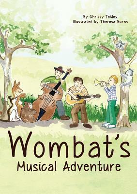 Wombat's Musical Adventure by Chrissy Tetley