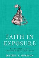 Faith in Exposure: Privacy and Secularism in the Nineteenth-century United States by Justine S. Murison