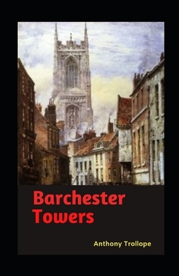 Barchester Towers illustrated by Anthony Trollope