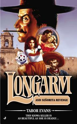 Longarm and Senorita Revenge by Tabor Evans