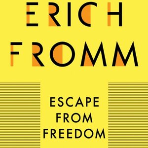 Escape from Freedom by Erich Fromm