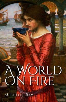 A World on Fire by Michelle Ray