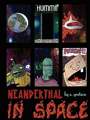 Neanderthal in Space by Shannon Gretzon