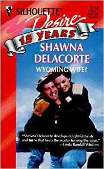 Wyoming Wife? by Shawna Delacorte