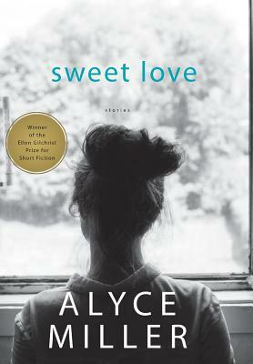 Sweet Love by Alyce Miller